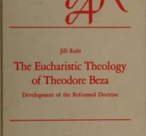 texts The eucharistic theology of Theodore Beza