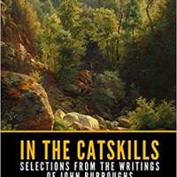 In the Catskills - Selections from the Writings of John Burroughs