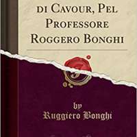 Camillo Benso di Cavour, Pel Professore Roggero Bonghi