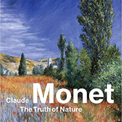Claude Monet: The Truth of Nature