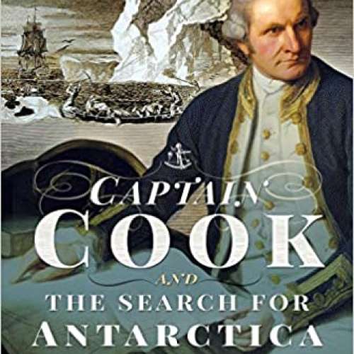 Captain James Cook and the Search for Antarctica