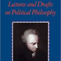 Kant: Lectures and Drafts on Political Philosophy