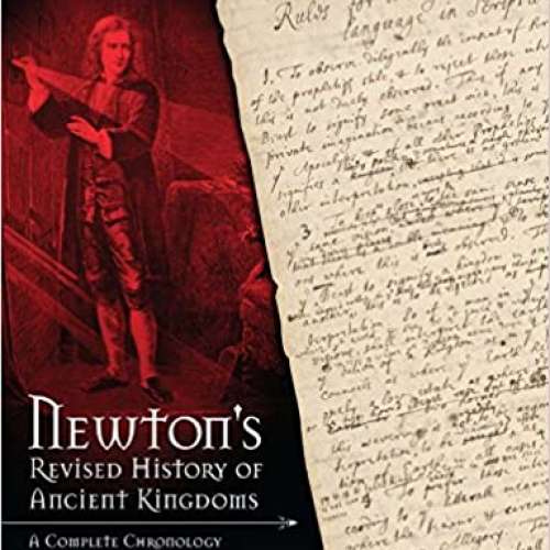 Newton's Revised History of Ancient Kingdoms - A Complete Chronology