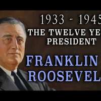 Franklin Delano Roosevelt - The Twelve Year President - 1933 - 1945