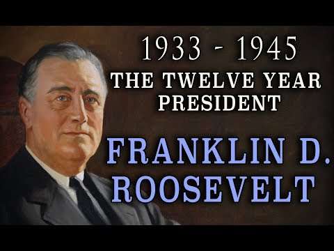 Franklin Delano Roosevelt - The Twelve Year President - 1933 - 1945