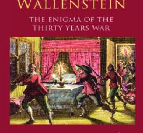 Wallenstein: The Enigma of the Thirty Years War