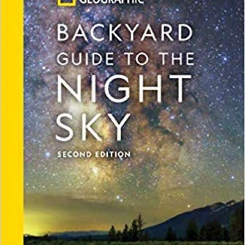 National Geographic Backyard Guide to the Night Sky, 2nd Edition