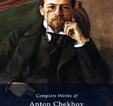 Complete Works of Anton Chekhov (Illustrated)