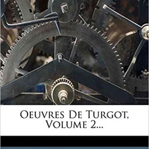 Oeuvres De Turgot, Volume 2