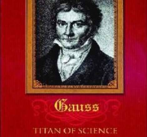 Carl Friedrich Gauss. Titan of Science