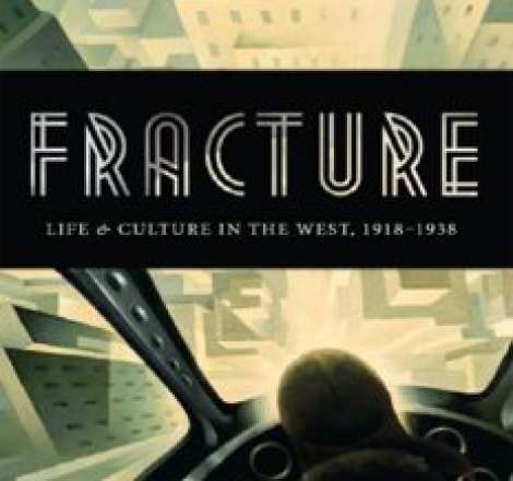 Fracture: Life and Culture in the West, 1918-1938