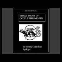 PART 1 OF 3 Three Books of Occult Philosophy Henry Cornelius Agrippa magick occultism knowledge