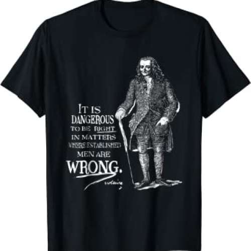 Voltaire: Dangerous to Be Right T-Shirt