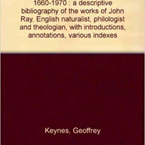 John Ray, 1627-1705: A bibliography