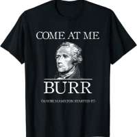 Come At Me Burr T-Shirt