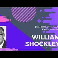 William Shockley - STEM Time With Navya and Aishwarya