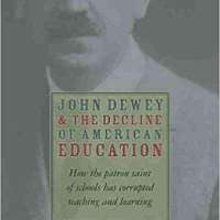 John Dewey & Decline Of American Education