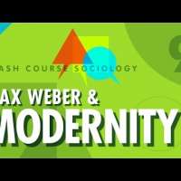 Max Weber & Modernity: Crash Course Sociology #9