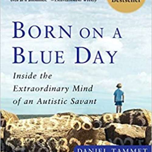 Born on a Blue Day: Inside the Extraordinary Mind of an Autistic Savant