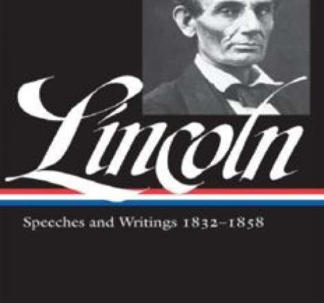 Abraham Lincoln. Speeches & Writings 1832-1858