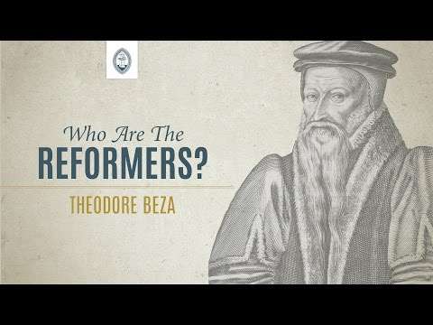 Who are the Reformers: Theodore Beza