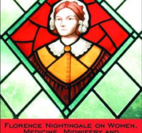 Florence Nightingale on Women, Medicine, Midwifery and Prostitution