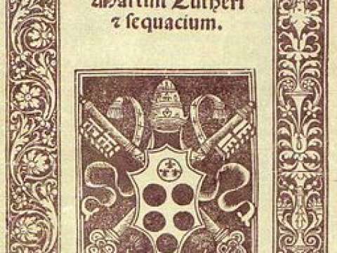 Pope Leo X's Bull against the errors of Martin Luther, 1521, commonly known as Exsurge Domine