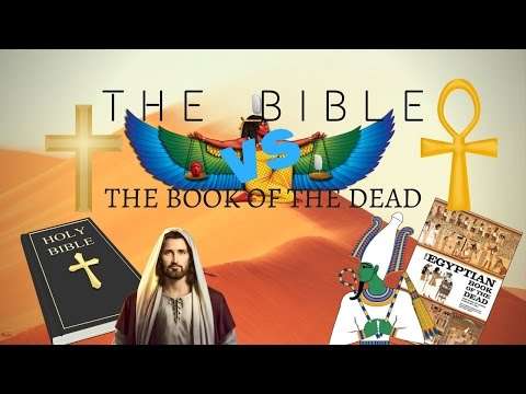 THE BIBLE VS. THE BOOK OF THE DEAD!