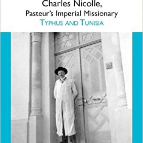 Charles Nicolle, Pasteur's Imperial Missionary