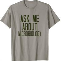 Ask Me About Microbiology T-Shirt