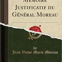 Mémoire Justificatif du Général Moreau