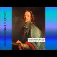 The Life of Francois Fenelon 1651-1715