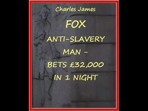Charles James Fox - Anti-SLAVERY FOX