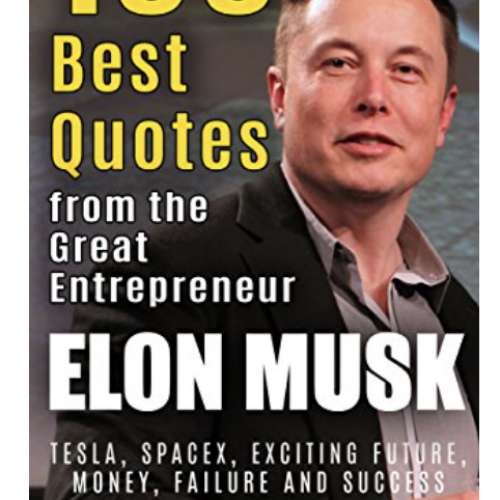 Elon Musk: 199 Best Quotes from the Great Entrepreneur