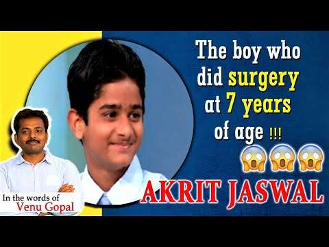 Akrit Jaswal - A child miracle who did a medical surgery at age 7