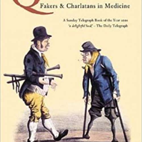Quacks - Fakers & Charlatans in Medicine 