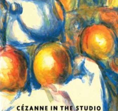 Cézanne in the Studio: Still Life in Watercolors