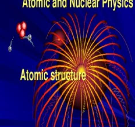 Atomic and Nuclear Physics Atomic structure