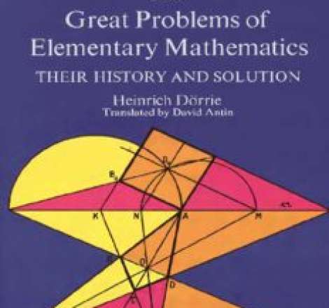 100 great problems of elementary mathematics: their history and solution