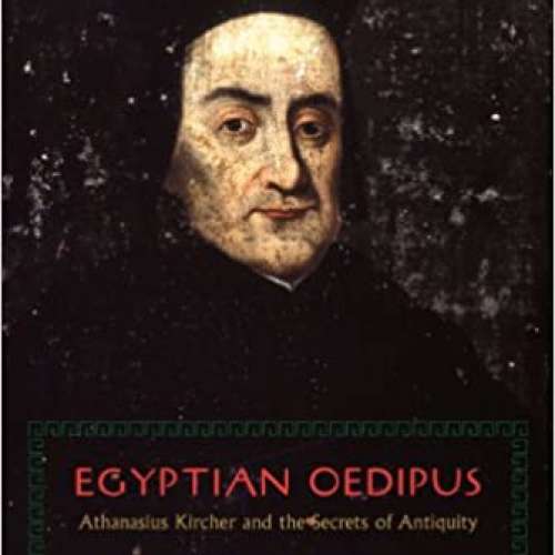 Egyptian Oedipus: Athanasius Kircher and the Secrets of Antiquity