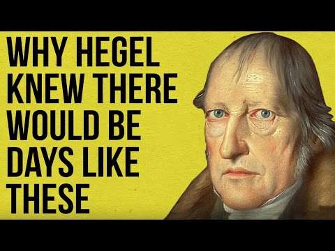 Why Hegel knew there would be days like these