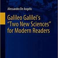 Galileo Galilei’s “Two New Sciences”: for Modern Readers