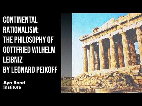 Continental Rationalism: The Philosophy of Gottfried Wilhelm Leibniz by Leonard Peikoff