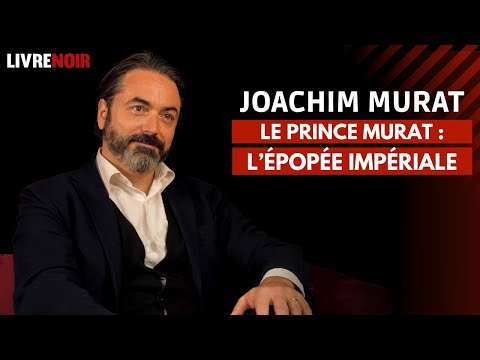 Prince Murat: The imperial epic