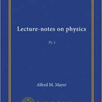 Lecture-notes on Physics: Pt. 1