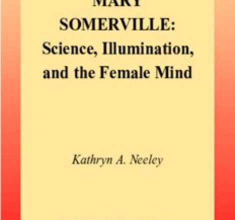 Mary Somerville: Science, Illumination, and the Female Mind