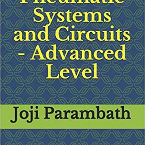 Pneumatic Systems and Circuits