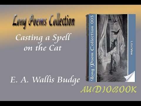 Casting a Spell on the Cat E. A. Wallis Budge Audiobook Long Poems