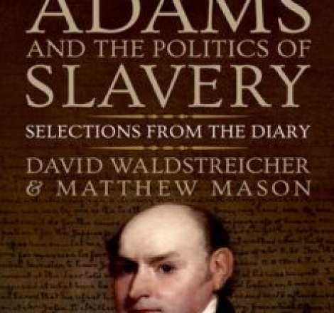 John Quincy Adams and the politics of slavery