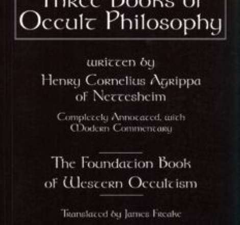 Three books of occult philosophy : completely annotated, with modern commentary